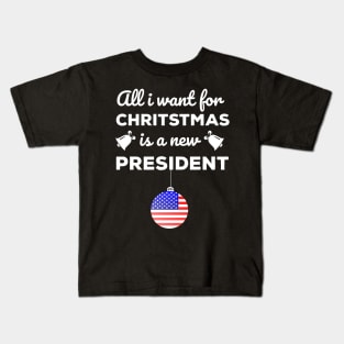 All I Want For Christmas Is A New President T-Shirt Kids T-Shirt